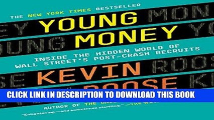[PDF] Young Money: Inside the Hidden World of Wall Street s Post-Crash Recruits Full Colection