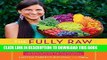 [PDF] The Fully Raw Diet: 21 Days to Better Health, with Meal and Exercise Plans, Tips, and 75