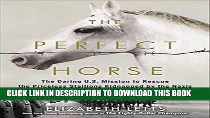 [PDF] The Perfect Horse: The Daring U.S. Mission to Rescue the Priceless Stallions Kidnapped by