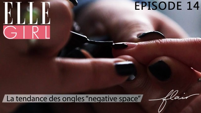 Flair, dénicheur d'idées - La tendance des ongles negative space | Episode 14 en exclu sur ELLE Girl, avec Pauline alias Souchka (nail artiste et blogueuse) et Flora Regis (La petite épicerie)