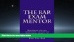 Enjoyed Read The Bar Exam Mentor: Mentoring for bar candidates - tested bar exam issues from a - z