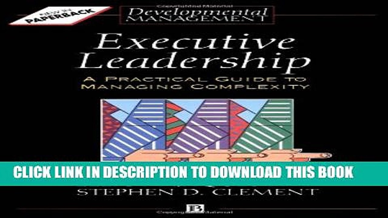 [PDF] Executive Leadership: A Practical Guide to Managing Complexity Full Online