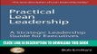 [PDF] Practical Lean Leadership: A Strategic Leadership Guide For Executives Popular Colection