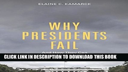 [Read PDF] Why Presidents Fail And How They Can Succeed Again Ebook Online