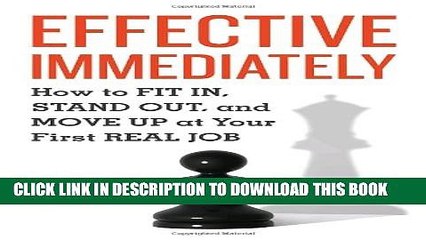 [PDF] Effective Immediately: How to Fit In, Stand Out, and Move Up at Your First Real Job Popular