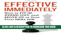 [PDF] Effective Immediately: How to Fit In, Stand Out, and Move Up at Your First Real Job Popular