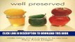 [PDF] Well Preserved: Pickles, Relishes, Jams and Chutneys for the New Cook Full Colection