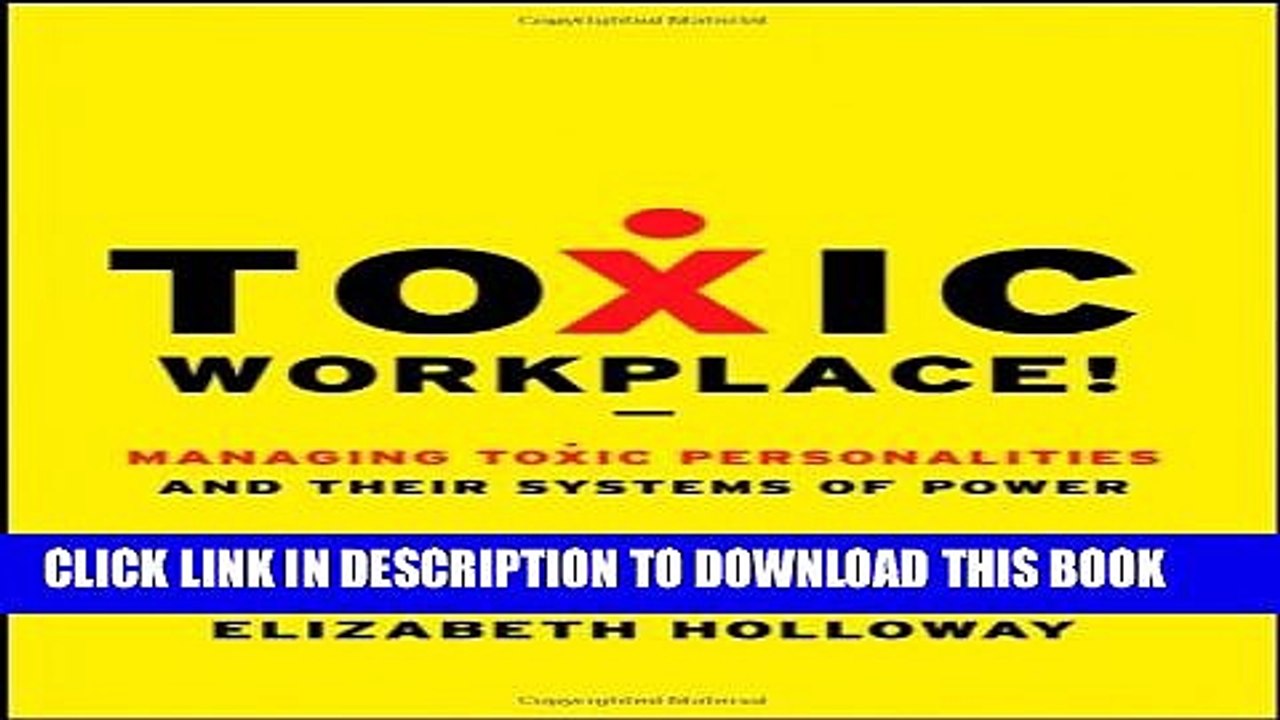 [PDF] Toxic Workplace!: Managing Toxic Personalities and Their Systems of Power Full Online