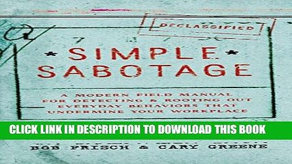 [PDF] Simple Sabotage: A Modern Field Manual for Detecting and Rooting Out Everyday Behaviors That