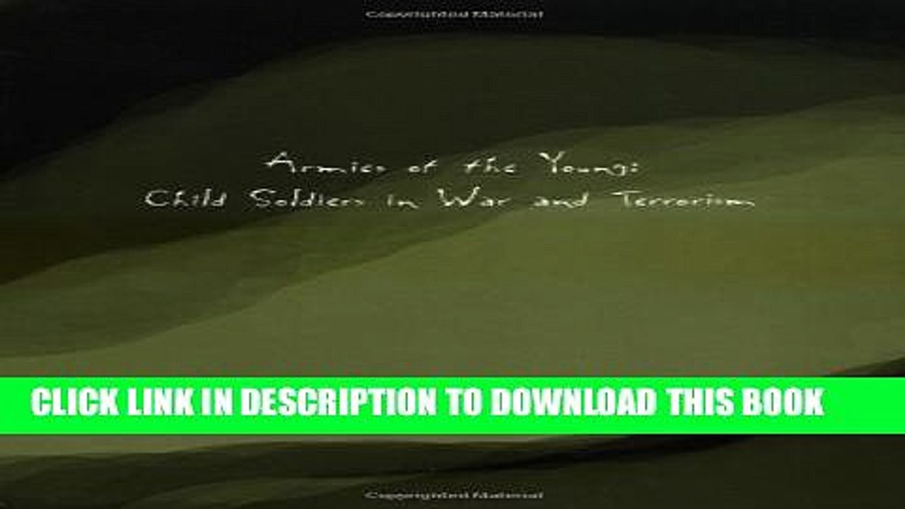 [Read PDF] Armies of the Young: Child Soldiers in War and Terrorism (Rutgers Series in Childhood