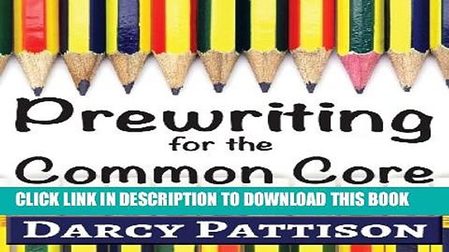 [PDF] Prewriting for the Common Core:: Writing, Language, Reading, and Speaking Listening