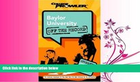 different   Baylor University: Off the Record (College Prowler) (College Prowler: Baylor
