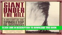 [PDF] Giant Under the Hill: A History of the Spindletop Oil Discovery at Beaumont, Texas, in 1901