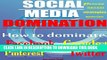 [PDF] How to DOMINATE Social Media; Facebook, Twitter, Google +, Pinterest: Dominate Social Media.