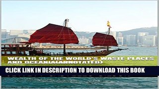 [PDF] Wealth of the World s Waste Places and Oceania(Annotated) Full Colection