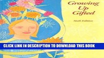 New Book Growing Up Gifted: Developing the Potential of Children at Home and at School (6th Edition)