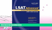 complete  Kaplan LSAT Advanced, 2009-2010 Edition (Kaplan LSAT 180)