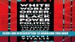[PDF] White World Order, Black Power Politics: The Birth of American International Relations Full