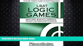 read here  The PowerScore LSAT Logic Games Setups Encyclopedia (Powerscore Test Preparation)
