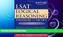 complete  Kaplan LSAT Logical Reasoning Strategies and Tactics (Kaplan LSAT Strategies and Tactics)