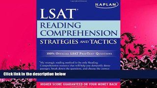 complete  Kaplan LSAT Reading Comprehension Strategies and Tactics (Kaplan LSAT Strategies and