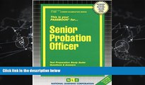 For you Senior Probation Officer(Passbooks) (Career Examination Passbooks)