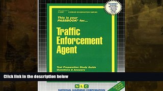 For you Traffic Enforcement Agent(Passbooks) (Career Examination Series)