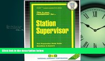 For you Station Supervisor(Passbooks) (Career Examination Series C-2105)