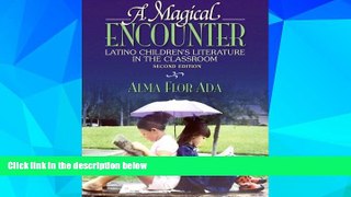 Big Deals  A Magical Encounter: Latino Children s Literature in the Classroom (2nd Edition)  Best