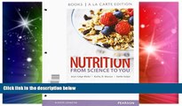 Big Deals  Nutrition: From Science to You, Books a la Carte Plus MasteringNutrition with