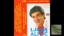 Ljuba Alicic - Ostavite ljubav moju