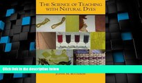 Big Deals  The Science of Teaching with Natural Dyes  Best Seller Books Most Wanted