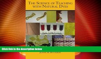 Big Deals  The Science of Teaching with Natural Dyes  Best Seller Books Best Seller