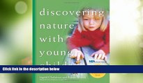 Big Deals  Discovering Nature with Young Children: Part of the Young Scientist Series  Best Seller