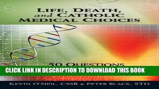 [PDF] Life, Death, and Catholic Medical Choices (50 Questions from the Pew) Full Online