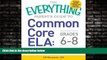 READ book  The Everything Parent s Guide to Common Core ELA, Grades 6-8: Understand the New