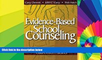 Big Deals  Evidence-Based School Counseling: Making a Difference With Data-Driven Practices  Free