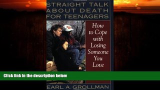 Big Deals  Straight Talk about Death for Teenagers: How to Cope with Losing Someone You Love  Free