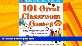 Big Deals  101 Great Classroom Games: Easy Ways to Get Your Students Playing, Laughing, and