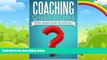 Big Deals  Coaching Questions: Powerful And Effective Coaching Questions To Kickstart Personal