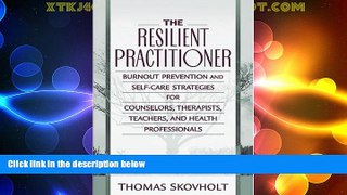 Big Deals  The Resilient Practitioner: Burnout Prevention and Self-Care Strategies for Counselors,