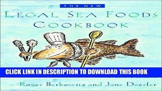 [PDF] The New Legal Sea Foods Cookbook: 200 Fresh, Simple, and Delicious Recipes from Appetizers
