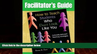 Big Deals  Facilitator s Guide to How to Teach Students Who Don t Look Like You: Culturally