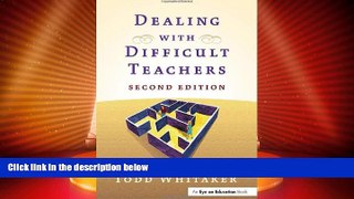 Must Have PDF  Dealing with Difficult Teachers, Second Edition  Free Full Read Most Wanted