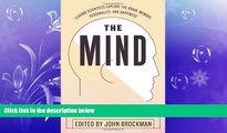 FAVORITE BOOK  The Mind: Leading Scientists Explore the Brain, Memory, Personality, and Happiness