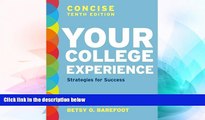 Big Deals  Your College Experience, Concise Tenth Edition: Strategies for Success  Free Full Read