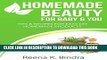 [PDF] Homemade Beauty For Baby   You: Tips And Recipes for Easy DIY Homemade Products Popular Online