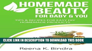 [PDF] Homemade Beauty For Baby   You: Tips And Recipes for Easy DIY Homemade Products Popular Online