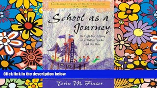 Big Deals  School as a Journey: The Eight-Year Odyssey of a Waldorf Teacher and His Class  Free