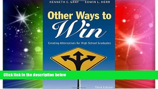 Big Deals  Other Ways to Win: Creating Alternatives for High School Graduates  Best Seller Books